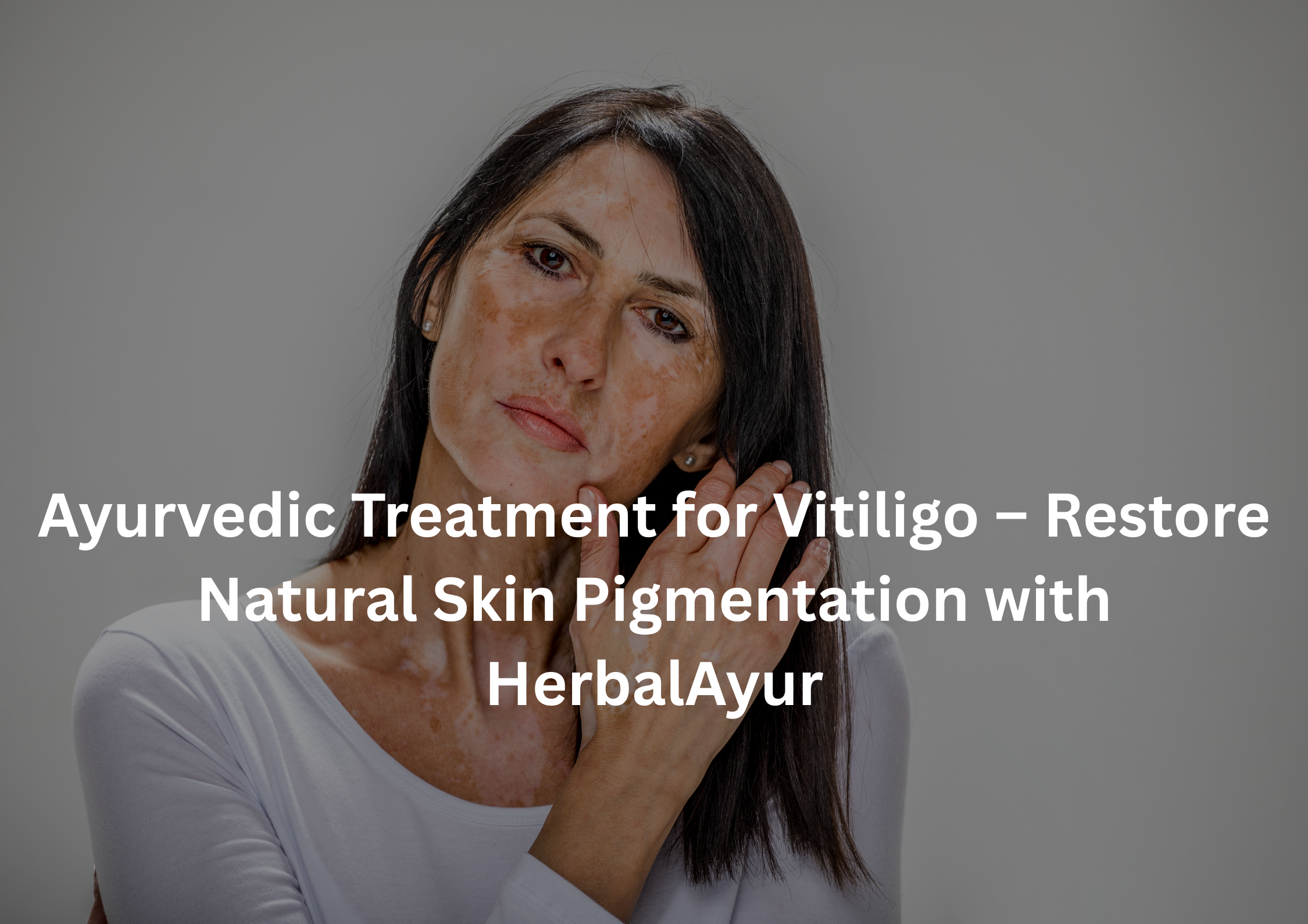 Ayurvedic treatment for skin pigmentation